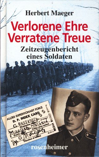 Verlorene Ehre - Verratene Treue. Zeitzeugenbericht eines Soldaten. Personalities