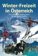 Winter-Freizeit in Österreich. Die schönsten Ausflugsziele in Österreich Leisure, Home & Garden