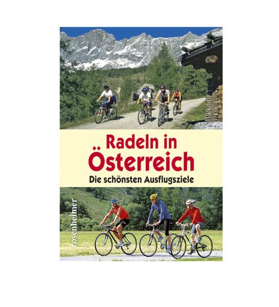 Radeln in Österreich. Die schönsten Ausflugsziele Leisure, Home & Garden