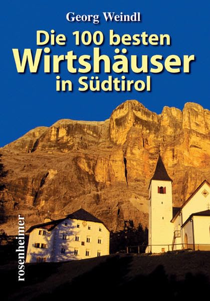 Die 100 besten Wirtshäuser in Südtirol Leisure, Home & Garden