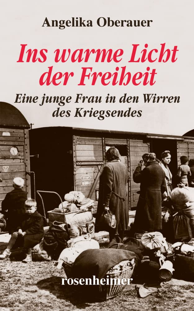 Ins warme Licht der Freiheit - Eine junge Frau in den Wirren des Kriegsendes Contemporary literature