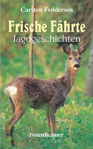 Frische Fährte. Jagdgeschichten Contemporary literature