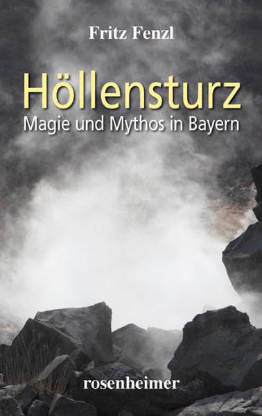 Höllensturz. Magie und Mythos in Bayern Leisure, Home & Garden