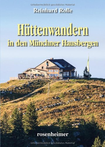 Hüttenwandern in den Münchner Hausbergen Leisure, Home & Garden