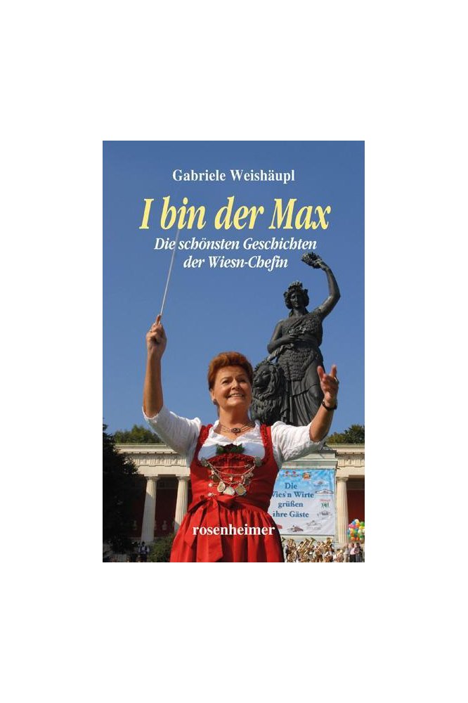 I bin der Max - Die schönsten Geschichten der Wiesn-Chefin Contemporary literature