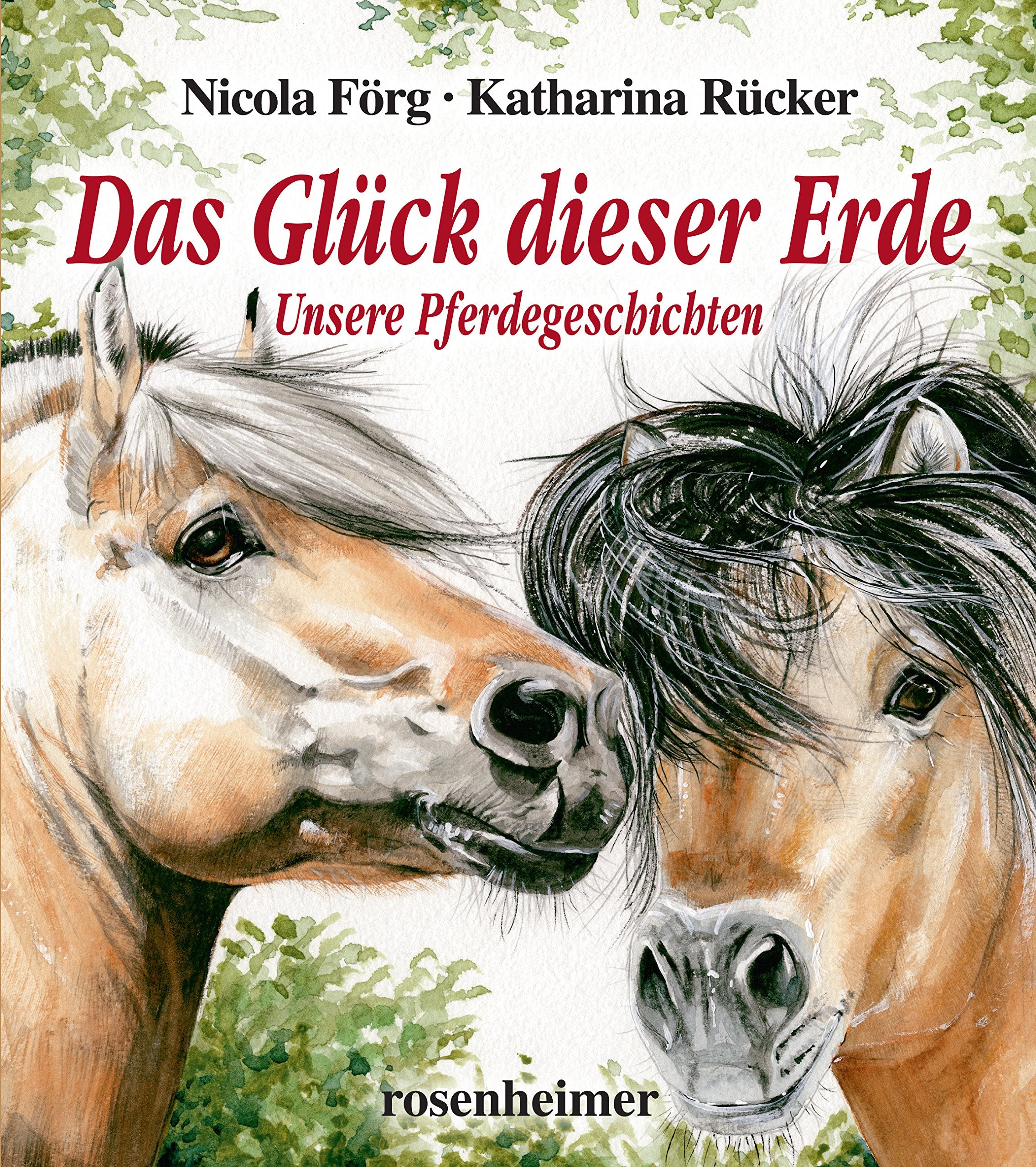 Das Glück dieser Erde - Unsere Pferdegeschichten Pets