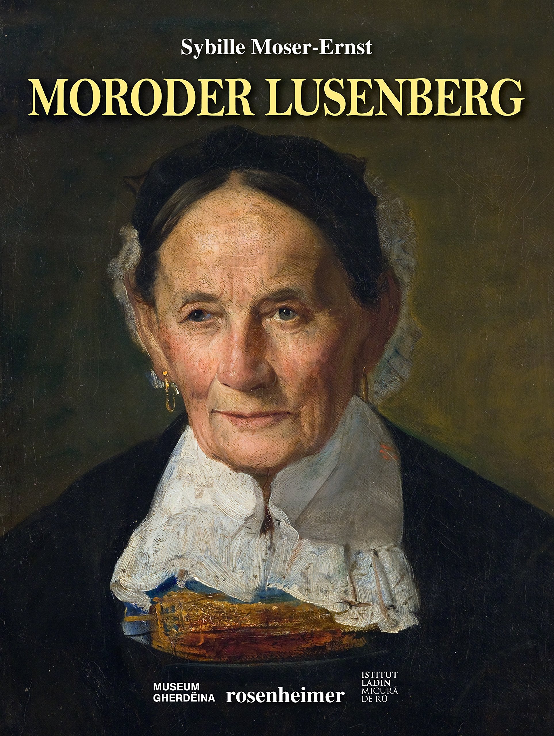Moroder Lusenberg: Erarb. v. ladinischen Kulturinstitut Micurá de Rü Books