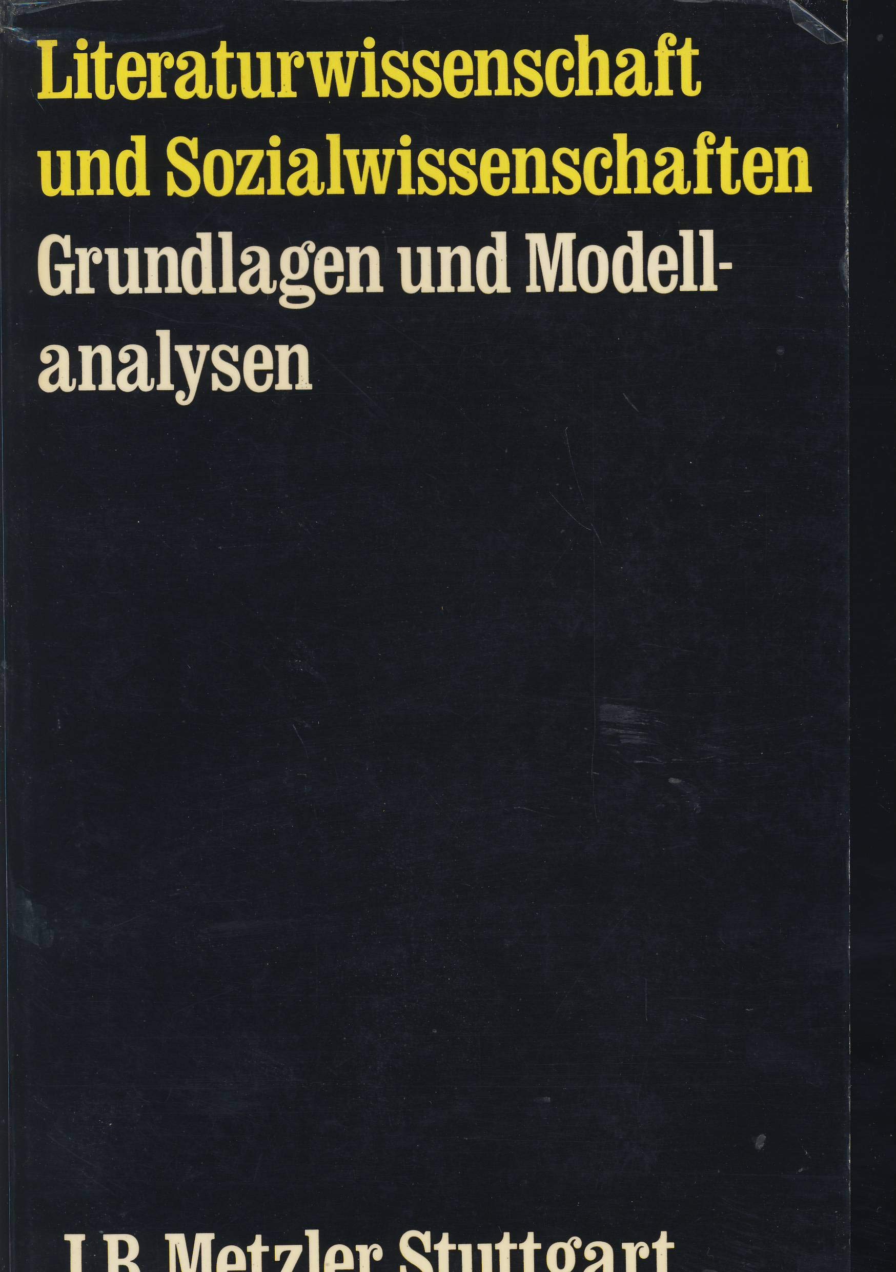 Literaturwissenschaft und Sozialwissenschaften. Grundlagen und Modellanalysen Social Sciences