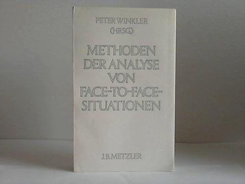 Methoden der Analyse von Face-to-Face-Situationen. Peter Winkler (Hrsg.) book
