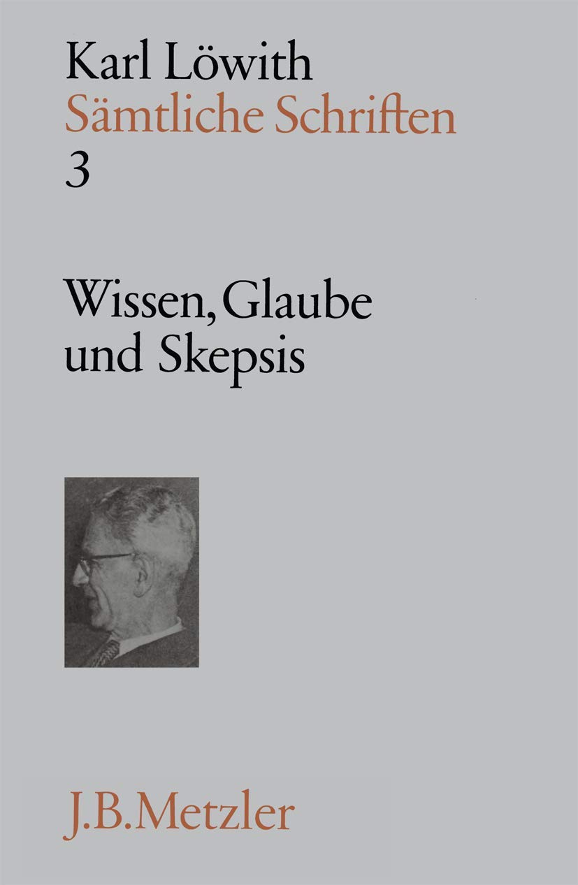 Sämtliche Schriften, 9 Bde., Bd.3, Wissen, Glaube und Skepsis: Sämtliche Schriften, Band 3 (Sämtliche Schriften, 3, Band 3) Philosophy