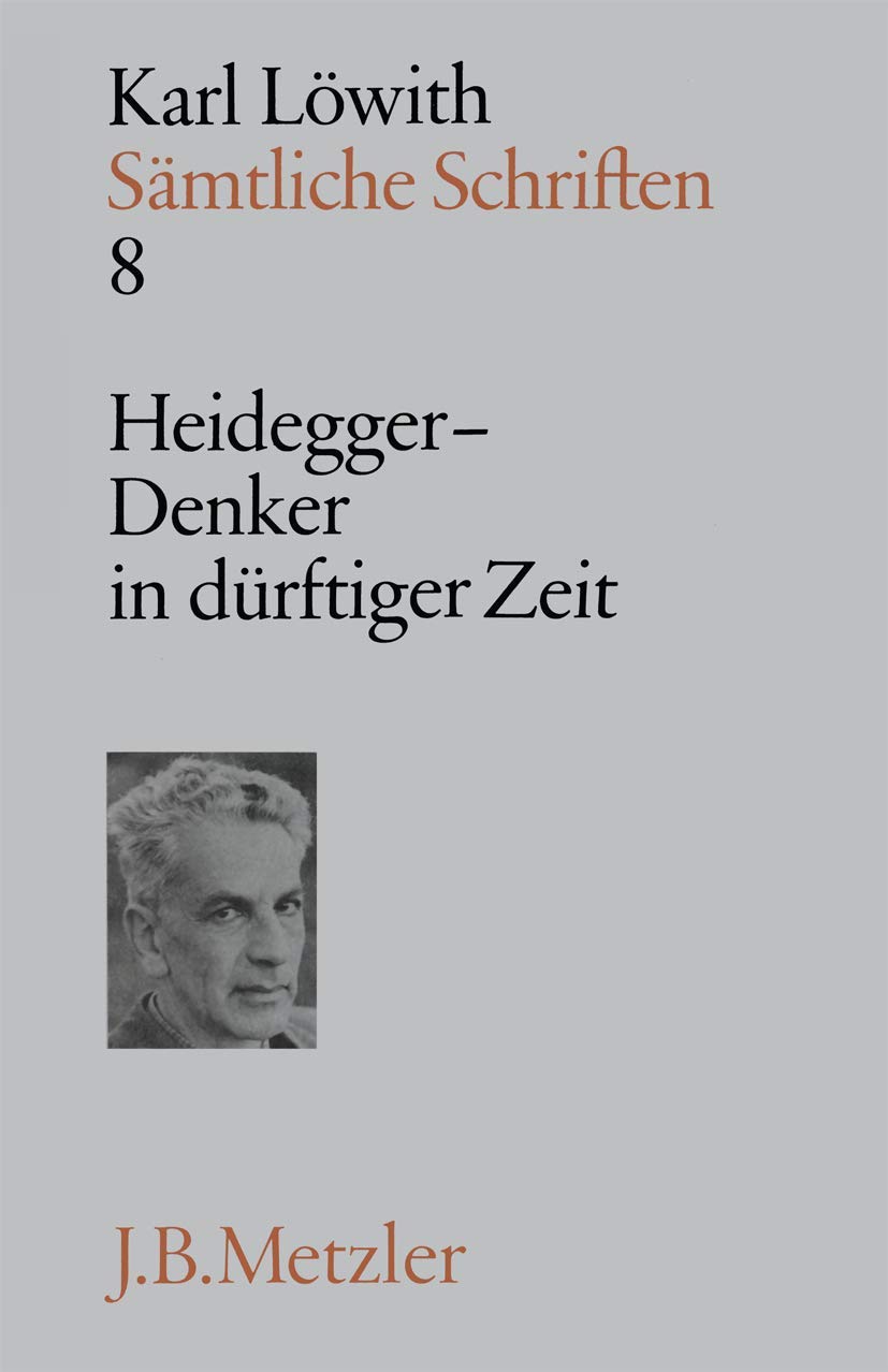 Sämtliche Schriften, 9 Bde., Bd.8, Heidegger, Denker in dürftiger Zeit: Band 8: Heidegger - Denker in dürftiger Zeit (Sämtliche Schriften, 8) Philosophy