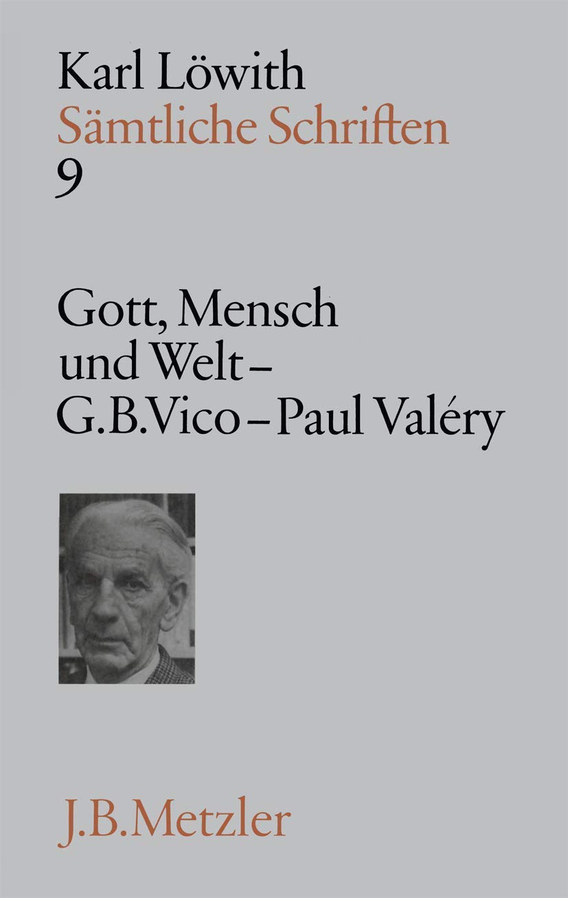 Sämtliche Schriften, 9 Bde., Bd.9, Gott, Mensch und Welt in der Philosphie der Neuzeit, G. B. Vico und Paul Valery: Band 9: Gott, Mensch und Welt - ... Valéry (Sämtliche Schriften, 9, Band 9) Philosophy