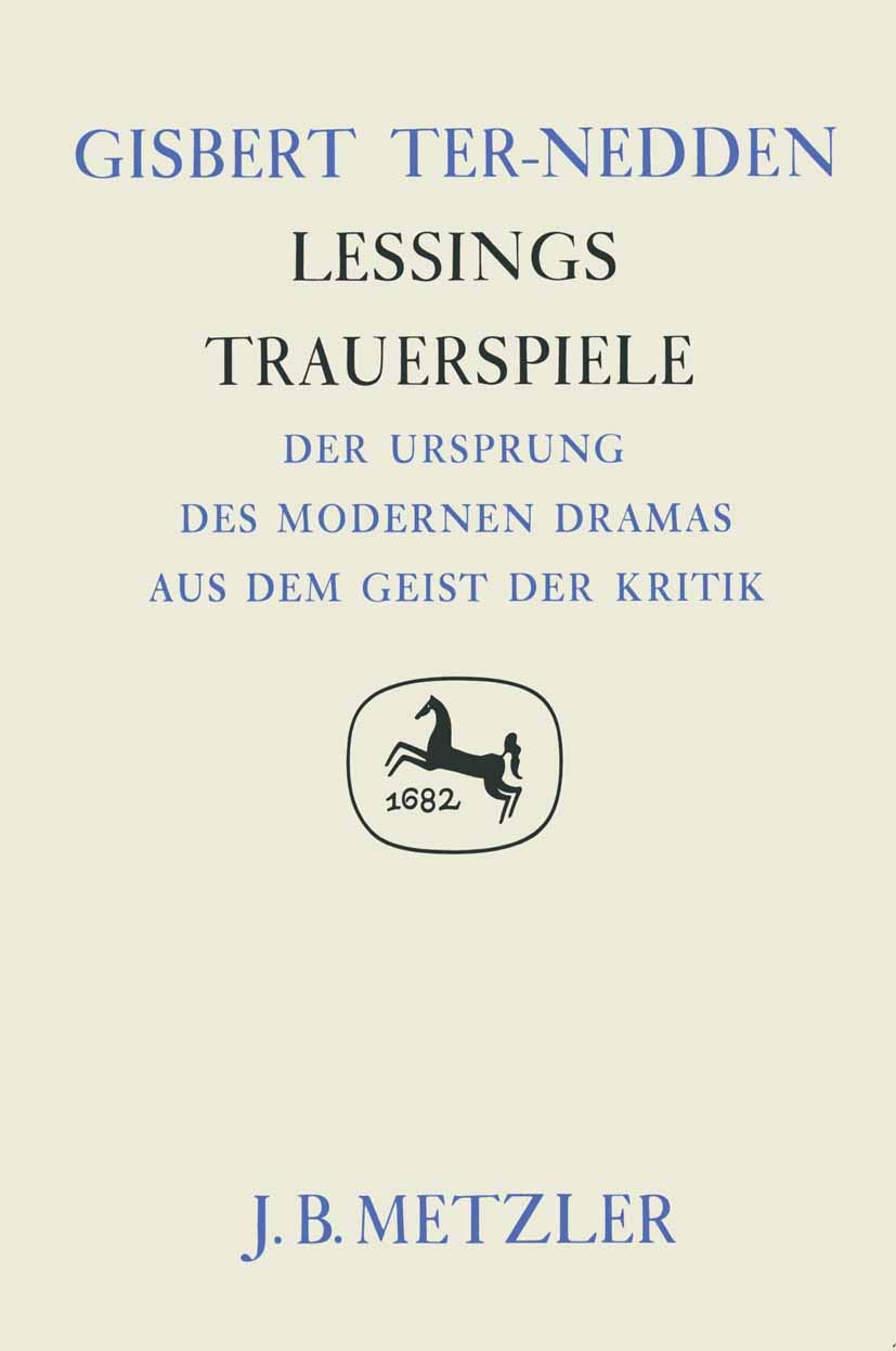 Lessings Trauerspiele: Der Ursprung des modernen Dramas aus dem Geist der Kritik. Germanistische Abhandlungen, Band 57 Contemporary literature