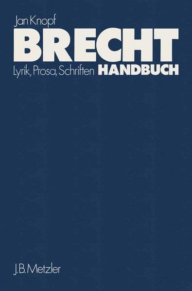 Brecht Handbuch: Theater /Lyrik, Prosa, Schriften. Mit einem Anhang: Film Books