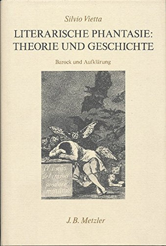 Literarische Phantasie: Theorie und Geschichte. Barock und Aufklärung Books