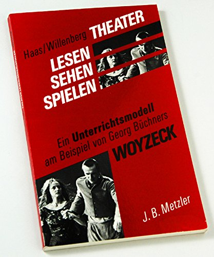 Theater lesen, sehen, spielen. Ein Unterrichtsmodell am Beispiel von Georg Büchners 'Woyzeck'. book