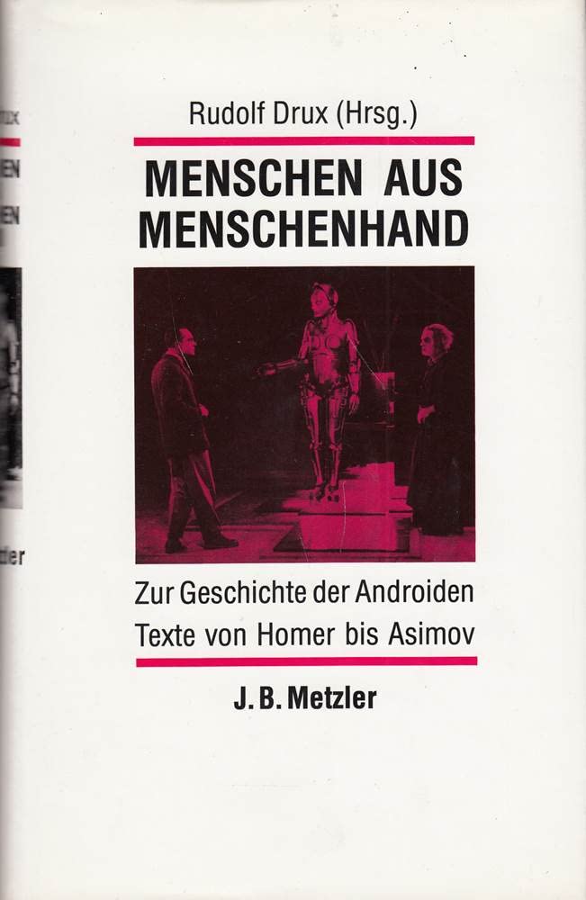 Menschen aus Menschenhand. Zur Geschichte der Androiden. Texte von Homer bis Asimov Politics & History