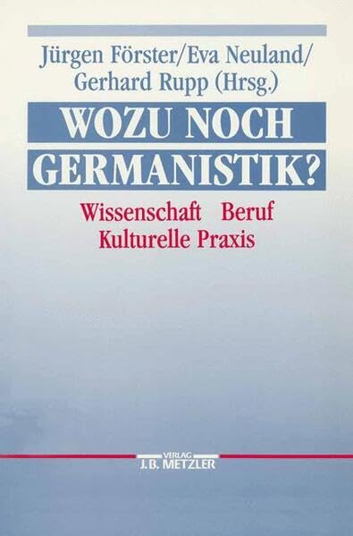 Wozu noch Germanistik?: Wissenschaft - Beruf - Kulturelle Praxis Professional & Reference Books