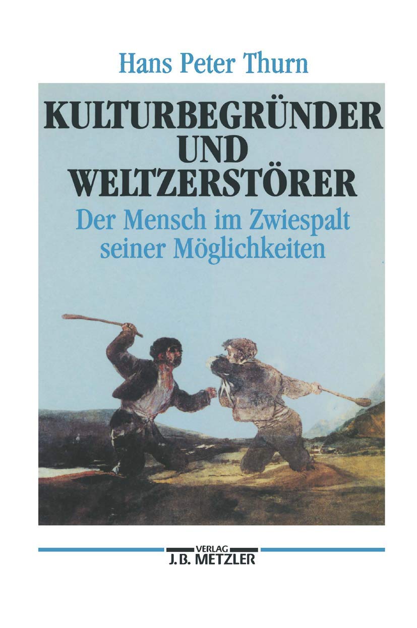 Kulturbegründer und Weltzerstörer: Der Mensch im Zwiespalt seiner Möglichkeiten Philosophy
