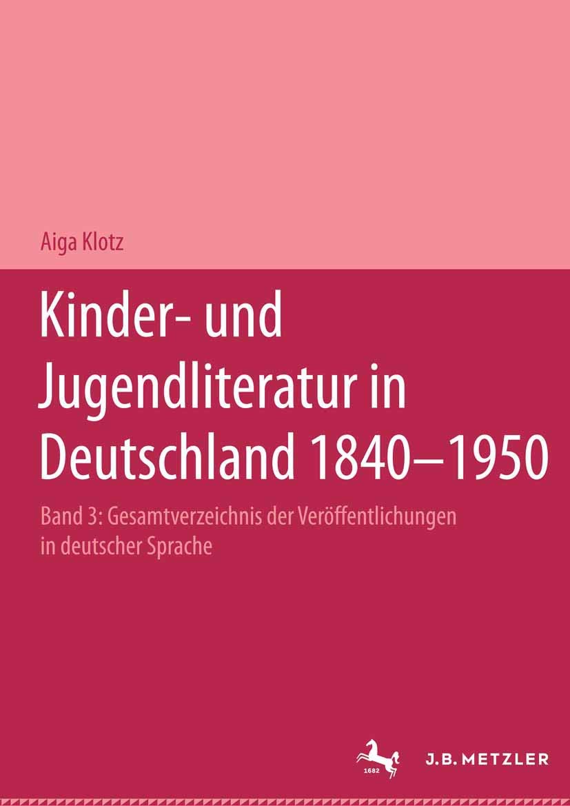 Kinderliteratur und Jugendliteratur in Deutschland 1840-1950, 7 Bde. in Tl.-Bdn., Bd.3, L-R: Band III: L–Q (Repertorien zur deutschen Literaturgeschichte) Contemporary literature Books