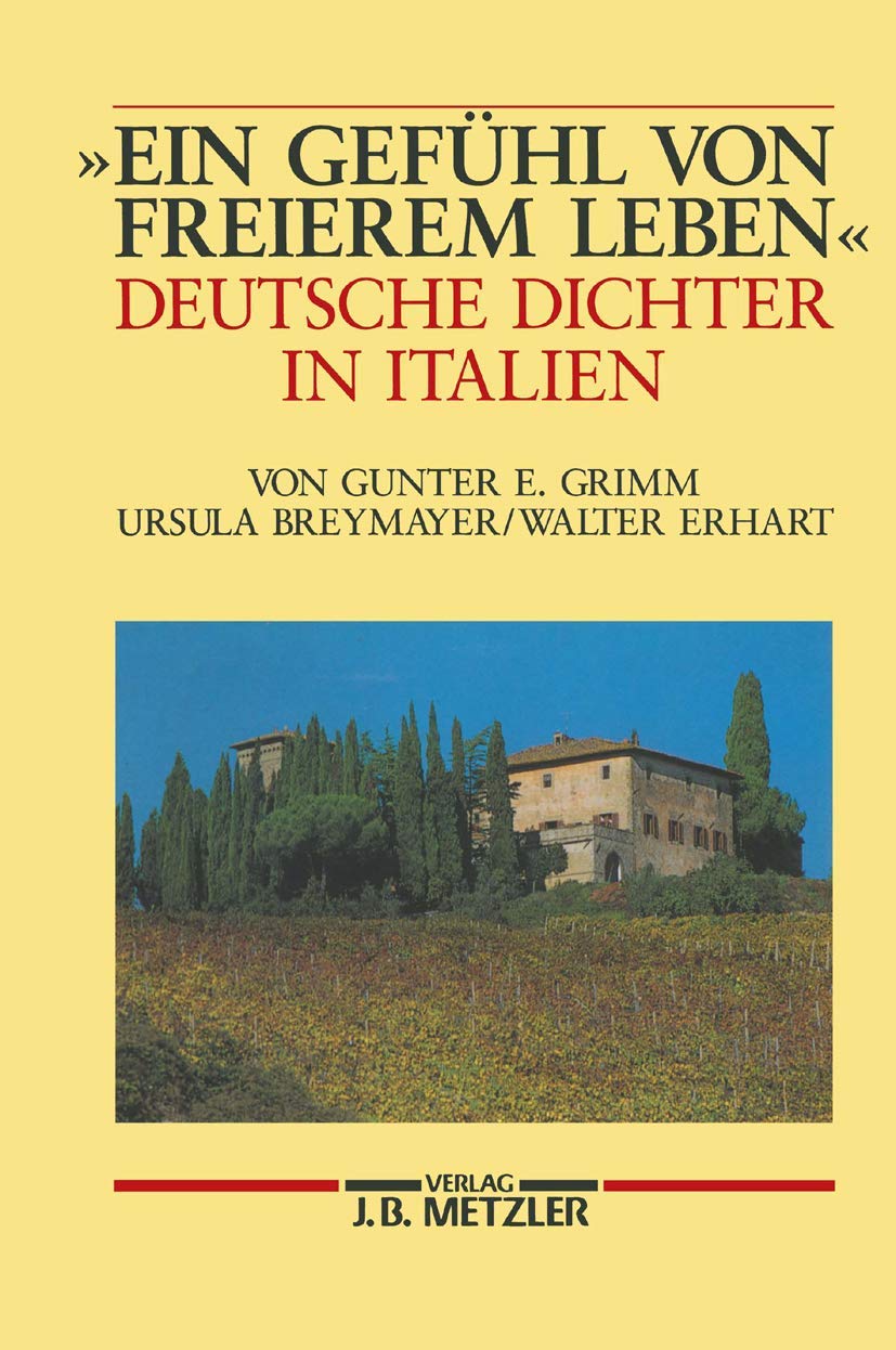 Ein Gefühl Von Freierem Leben: Deutsche Dichter in Italien book