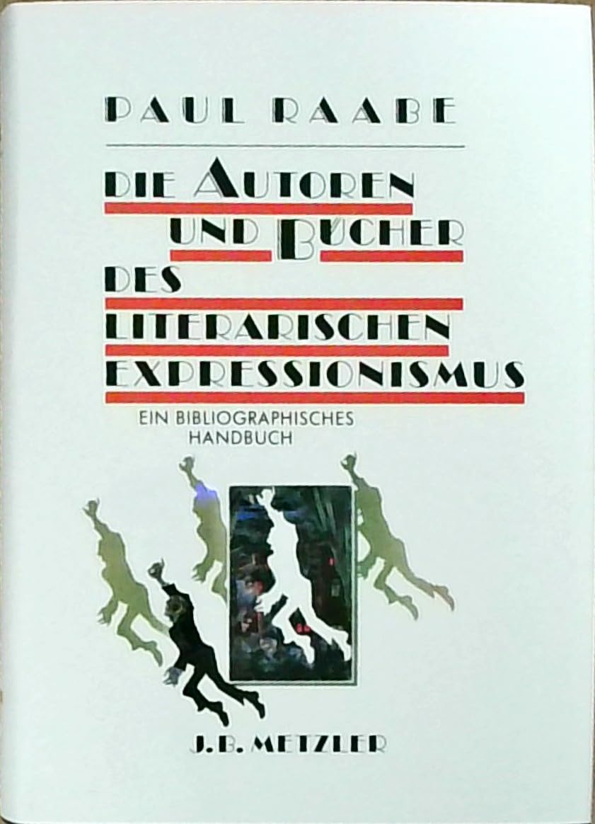 Die Autoren und Bücher des literarischen Expressionismus: Ein bibliographisches Handbuch - Raabe, Paul book