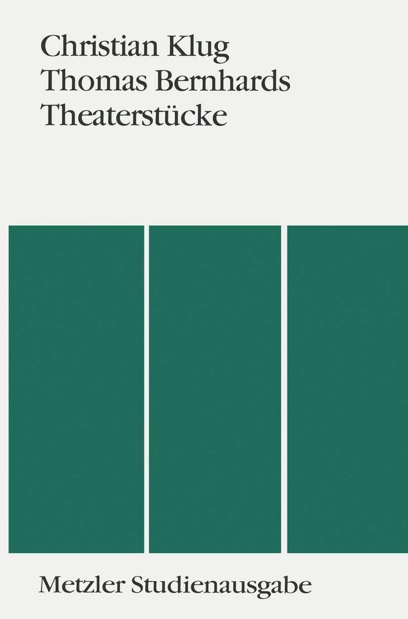 Thomas Bernhards Theaterstücke: Metzler Studienausgabe Drama