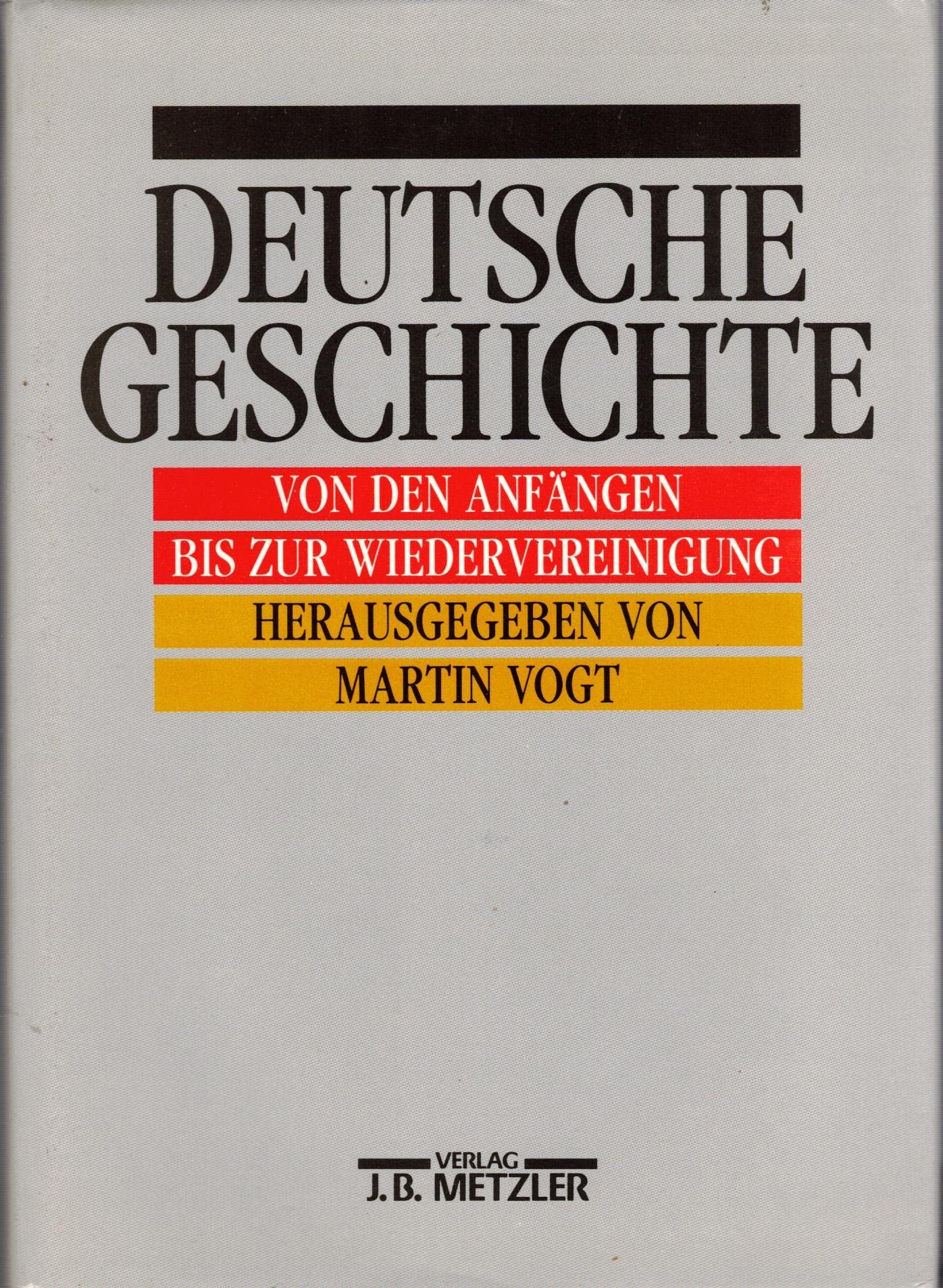 Deutsche Geschichte. Von den Anfängen bis zur Wiedervereinigung Politics & History