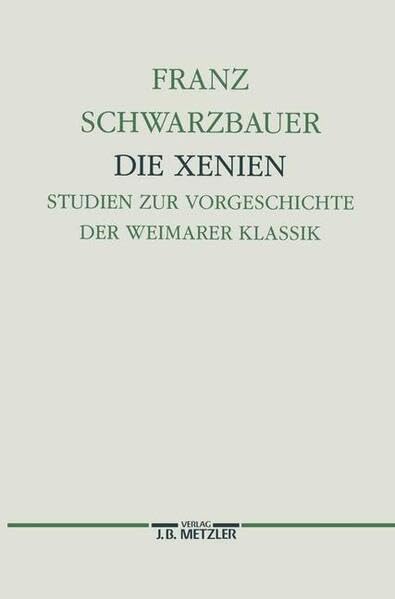 Die Xenien: Studien zur Vorgeschichte der Weimarer Klassik (Germanistische Abhandlungen) Professional & Reference Books