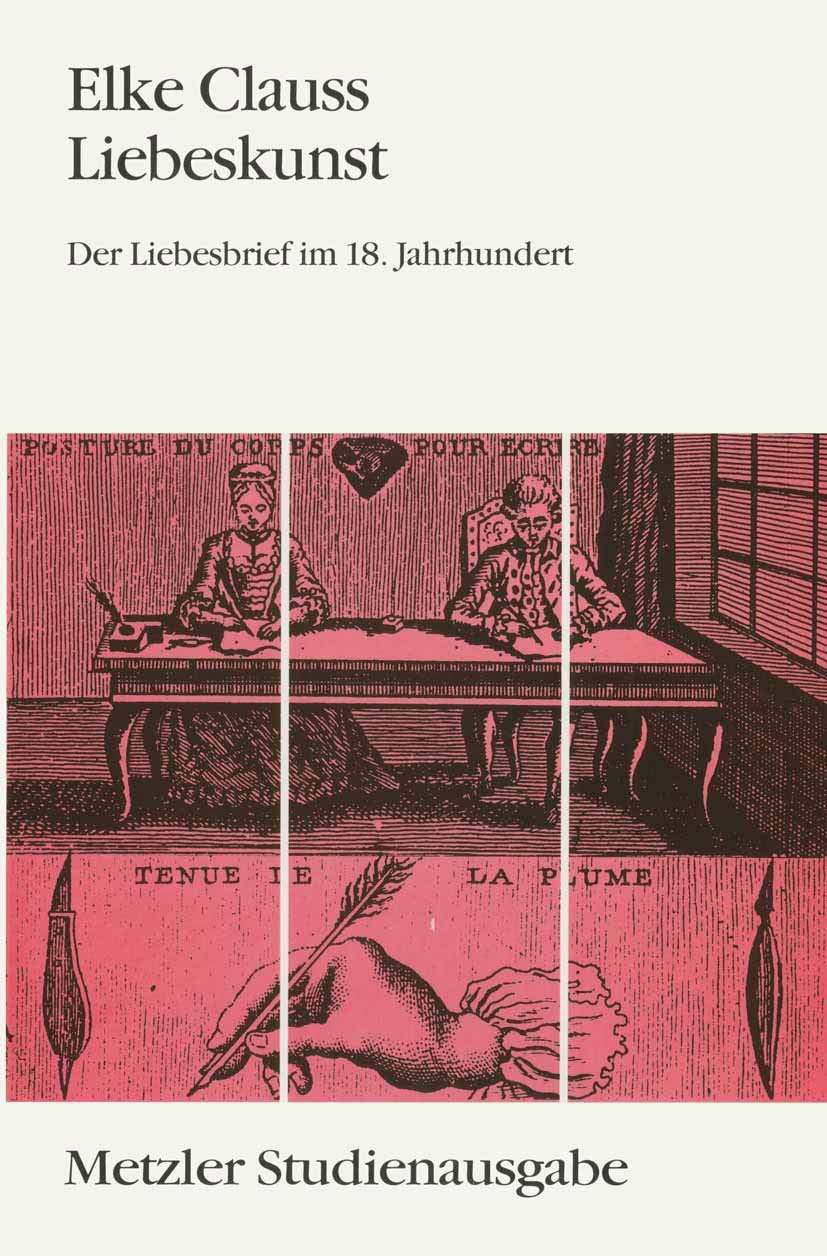 Liebeskunst. Untersuchungen zum Liebesbrief im 18. Jahrhundert: Der Liebesbrief im 18. Jahrhundert. Metzler Studienausgabe Essays & Short Stories