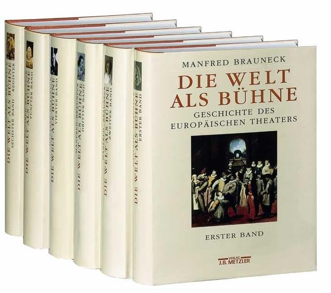 Die Welt als Bühne. Geschichte des europäischen Theaters in fünf... / Die Welt als Bühne: Geschichte des europäischen Theaters in fünf Bänden und einem Registerband (Gesamtwerk) Film, Art & Culture