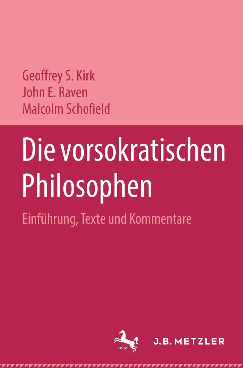 Die vorsokratischen Philosophen: Einführung, Texte und Kommentare Philosophy