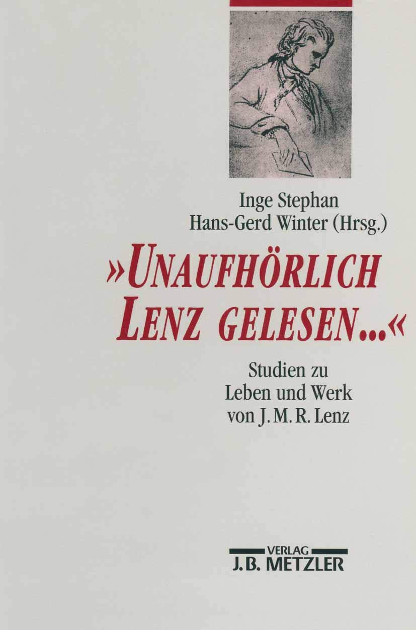 "Unaufhörlich Lenz gelesen . . . ": Studien zu Leben und Werk von J. M. R. Lenz Contemporary literature