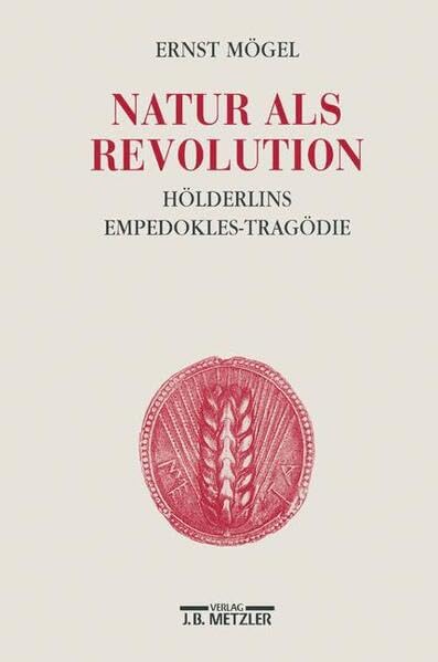 Natur als Revolution. Hölderlins Empedokles-Tragödie Professional & Reference Books