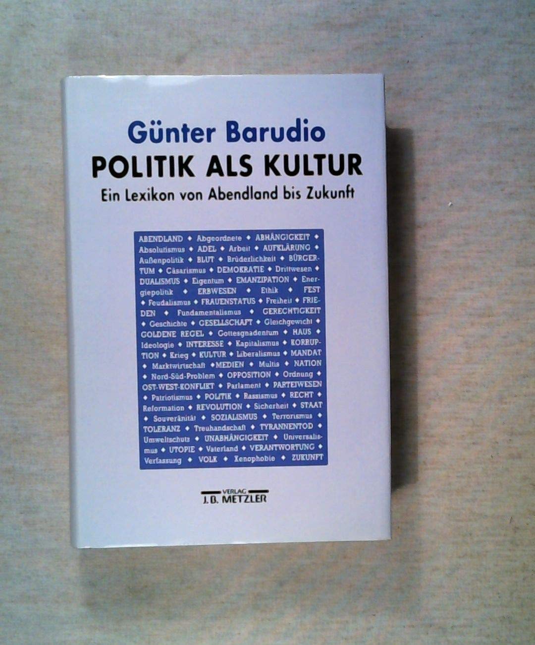 Politik als Kultur: Ein Lexikon von Abendland bis Zukunft Law
