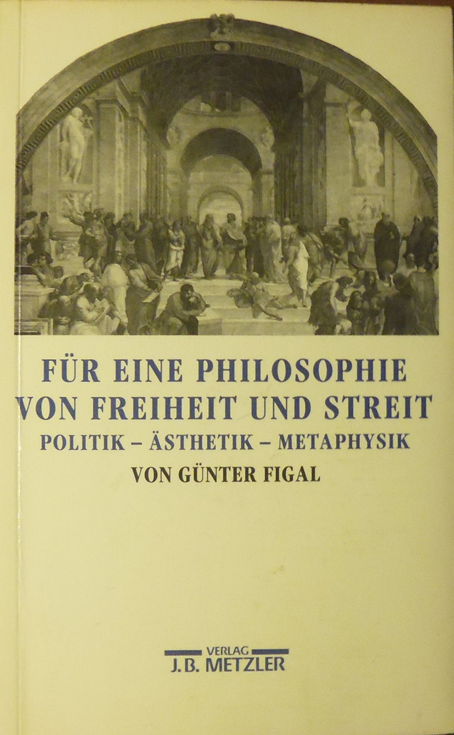 Für eine Philosophie von Freiheit und Streit: Politik, Ästhetik, Metaphysik Professional & Reference Books