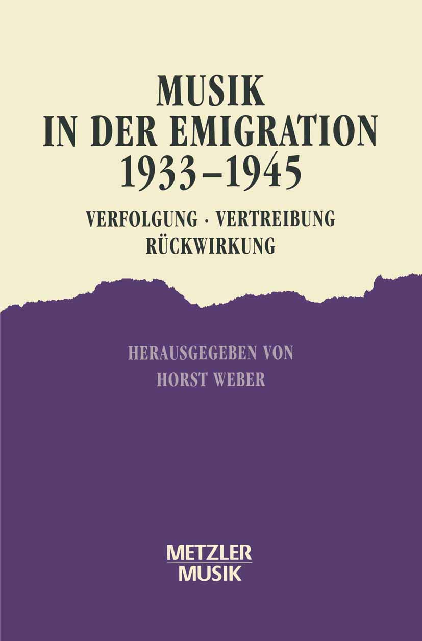 Musik in der Emigration 1933-1945: Verfolgung - Vertreibung - Rückwirkung Arts & Music
