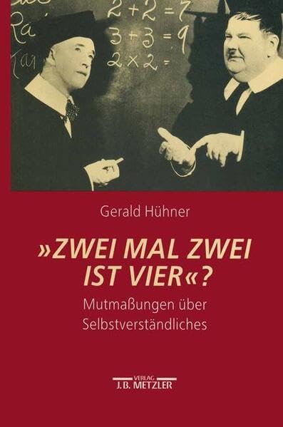Zwei mal zwei ist vier?: Mutmassungen über Selbstverständliches Philosophy