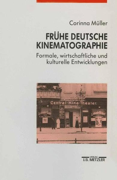 Frühe deutsche Kinematographie: Formale, wirtschaftliche und kulturelle Entwicklungen, 1907-1912 Film, Art & Culture