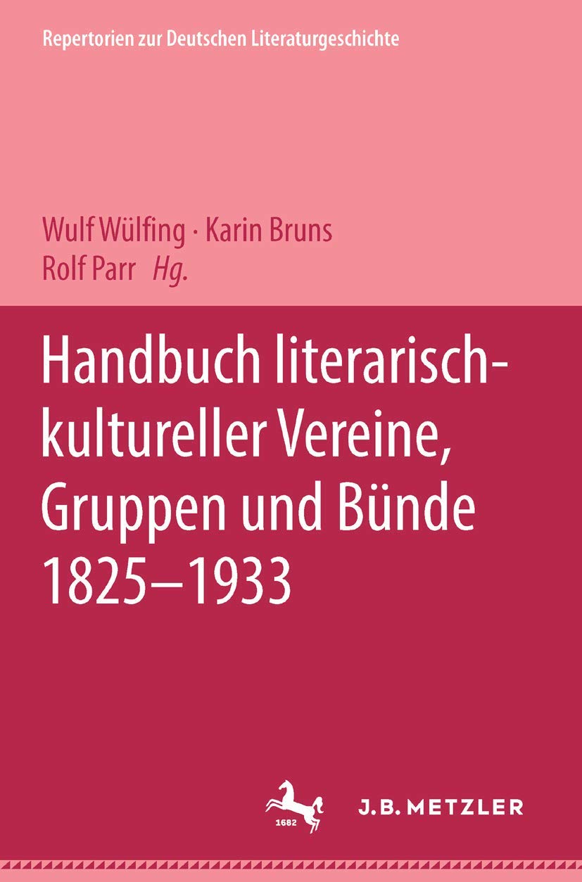 Handbuch literarisch-kultureller Vereine, Gruppen und Bünde 1825-1933 (Repertorien zur deutschen Literaturgeschichte) Contemporary literature Books