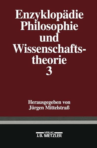 Enzyklopädie Philosophie und Wissenschaftstheorie, in 4 Bdn., Bd.3, P-So Philosophy