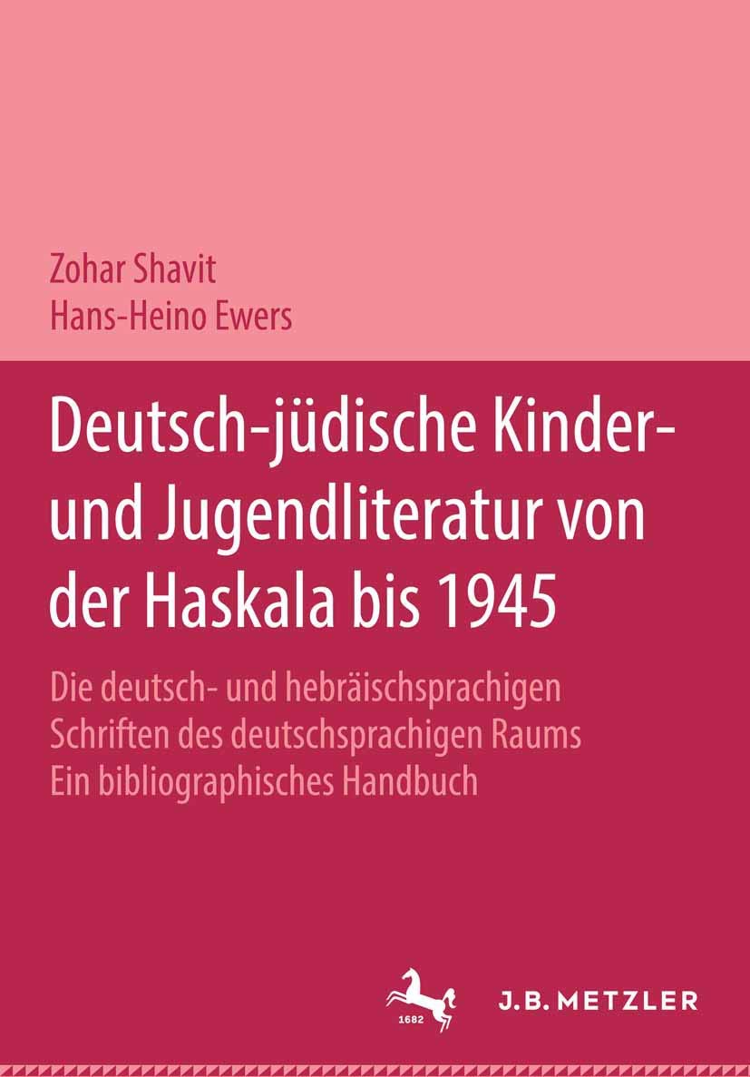 Deutsch-jüdische Kinder- und Jugendliteratur von der Haskala bis 1945: Die deutsch- und hebräischsprachigen Schriften des deutschsprachigen Raums. Ein bibliographisches Handbuch in zwei Bänden. Law