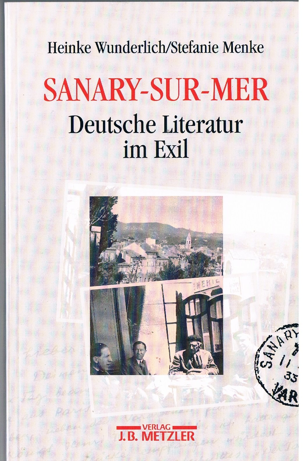 Sanary-sur-Mer: Deutsche Literatur im Exil (Heinrich-Heine-Institut Düsseldorf - Archiv, Bibliothek, Museum) Foreign Languages ​​& Dictionaries