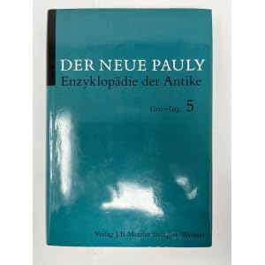 Der neue Pauly, Bd. 5: Altertum. Gru - Iug. Pflichtfortsetzung Natural Sciences