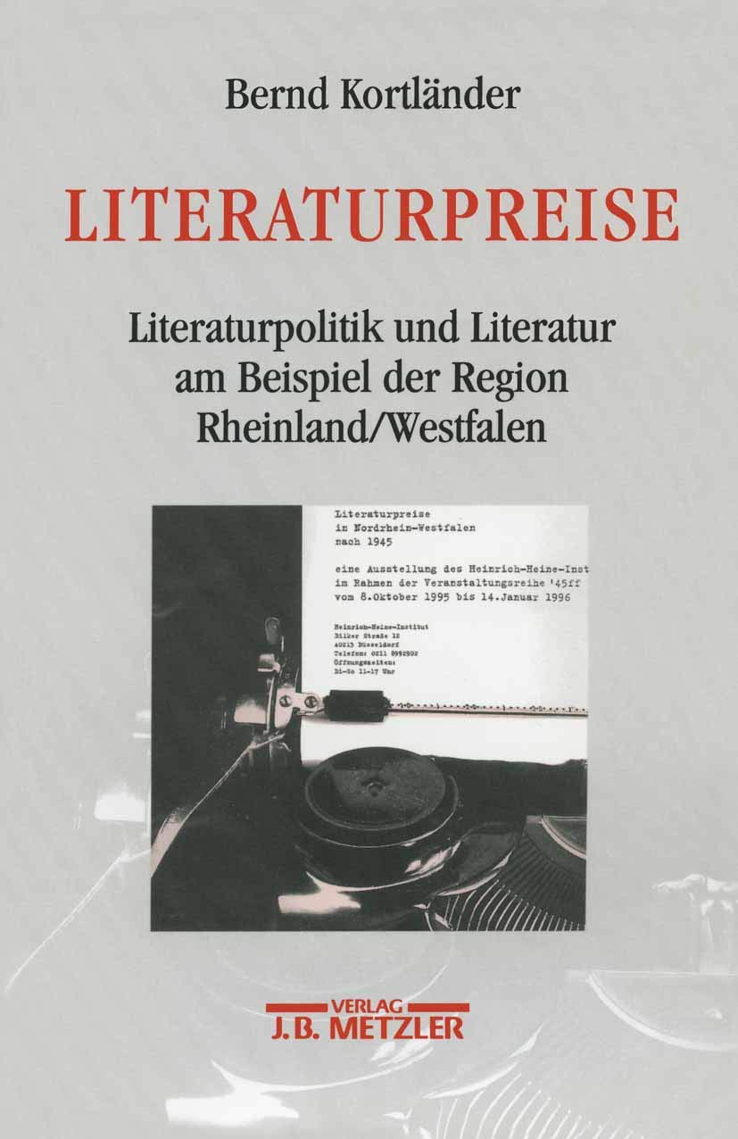 Literaturpreise: Literatupolitik und Literatur am Beispiel der Region Rheinland/Westfalen (Personalbibliographien Zur Neueren Deutschen Literatur) Contemporary literature Books