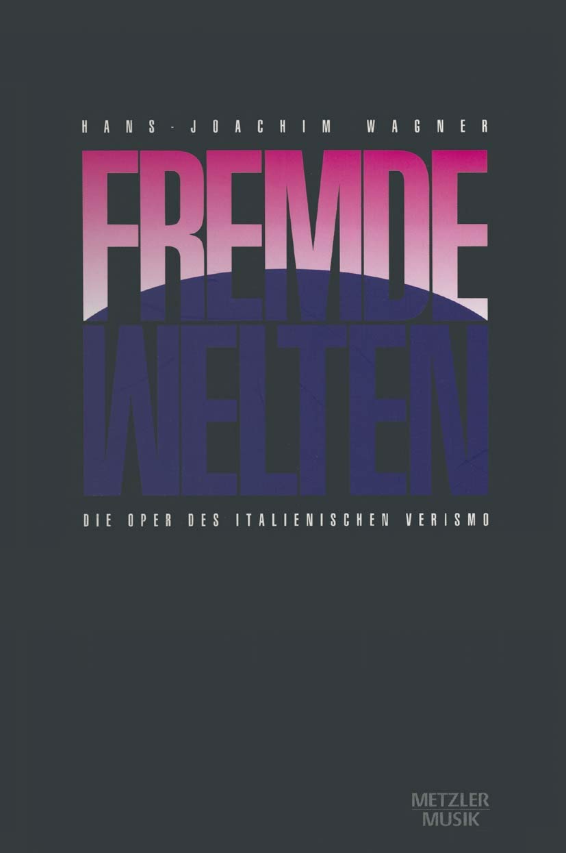 Fremde Welten. Die Oper des italienischen Verismo. Foreign Languages ​​& Dictionaries