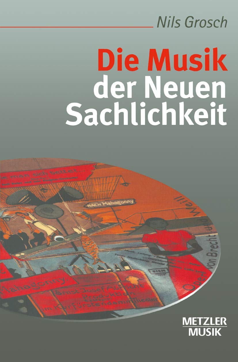 Die Musik der Neuen Sachlichkeit (Metzler Musik) Arts & Music