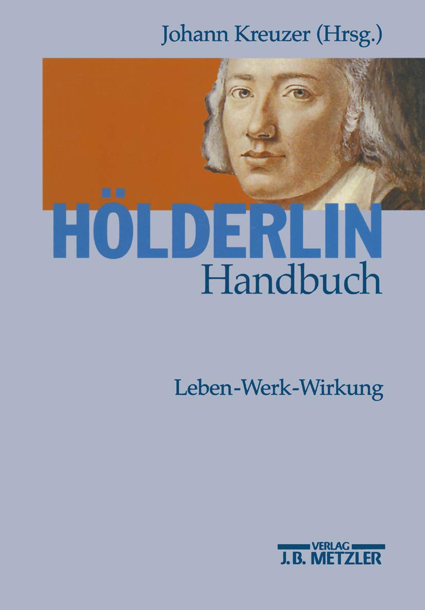 Hölderlin-Handbuch: Leben - Werk - Wirkung Contemporary literature