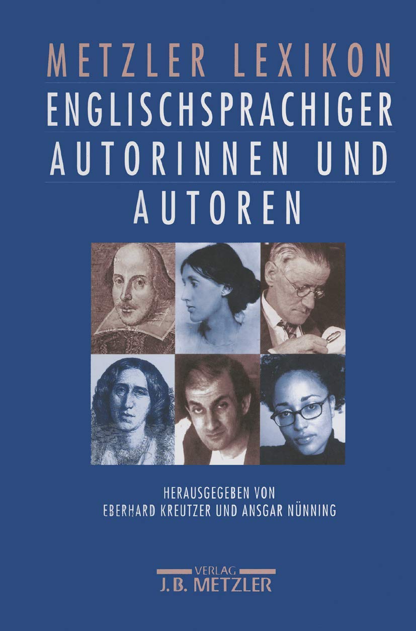 Metzler Lexikon englischsprachiger Autorinnen und Autoren: 650 Porträts. Von den Anfängen bis in die Gegenwart Arts & Music