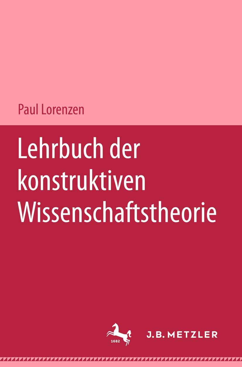 Lehrbuch der konstruktiven Wissenschaftstheorie Philosophy